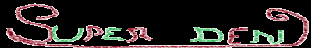 Super                    den